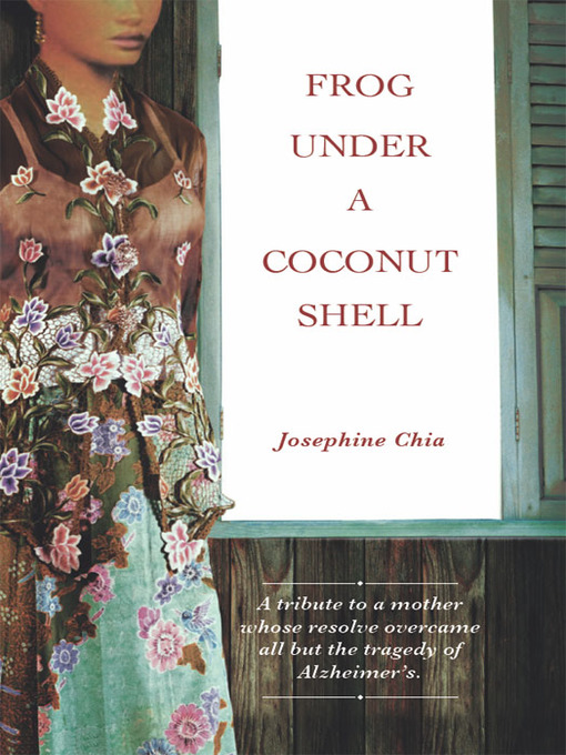 Title details for Frog Under A Coconut Shell by Josephine Chia - Available